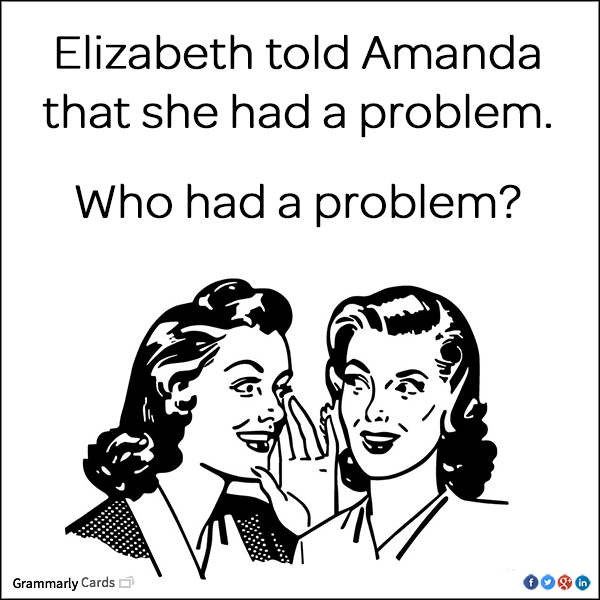 Elizabeth told Amanda that she had a problem. Who had a problem?
